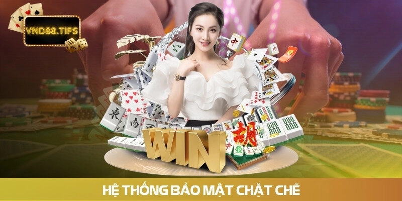 Hệ thống bảo mật chặt chẽ